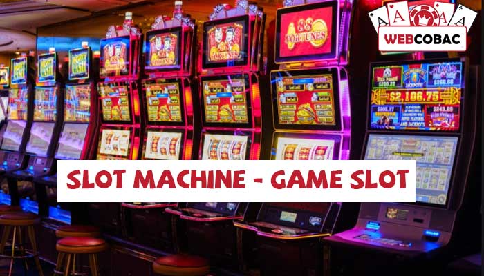 Slot machine là gì
