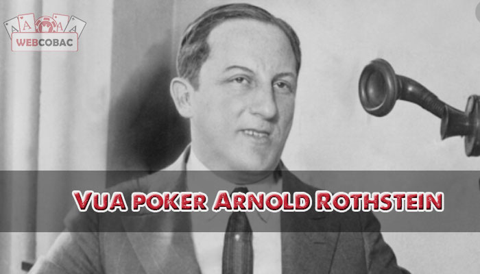 Vua poker Arnold Rothstein